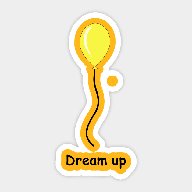 Dream Up Sticker by No1YellowSoul